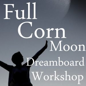 Full Corn Moon Dreamboard Workshop