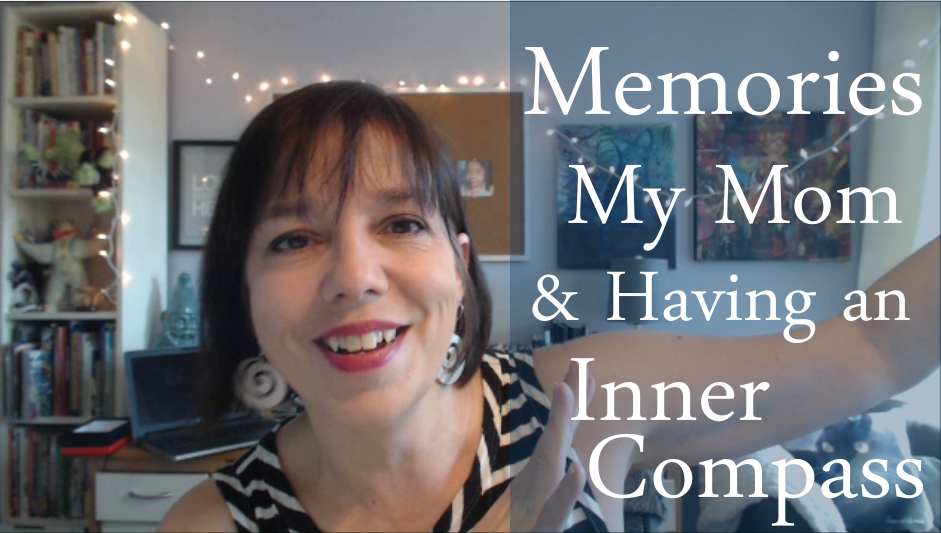 Memories My Mom & Having a Compass