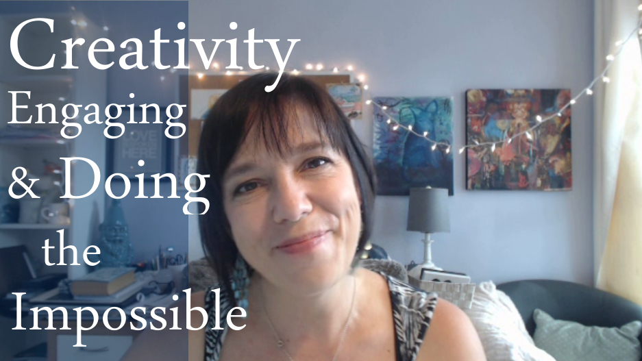 Creativity, Engaging & Doing the Impossible