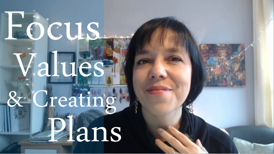 Focus, Values & Creating Plans